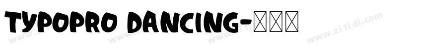 typopro dancing字体转换